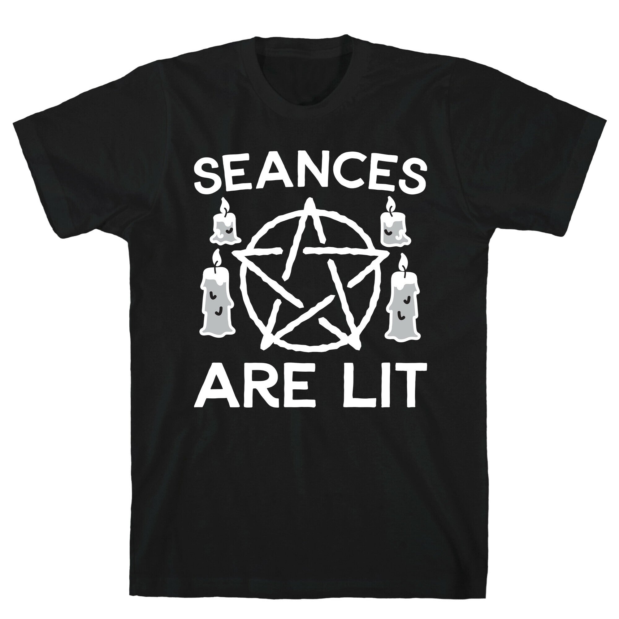 Seances Are Lit T-Shirt